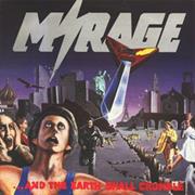 Mirage - ...And the Earth Shall Crumble (1986)