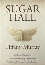 Sugar Hall (Tiffany Murray)