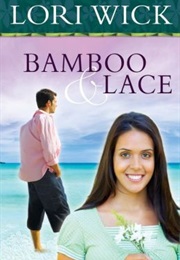 Bamboo and Lace (Lori Wick)