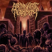 Abominable Putridity - In the End of Human Existence