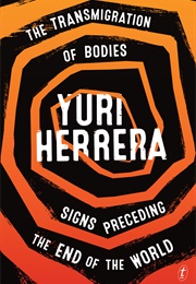 The Transmigration of Bodies (Yuri Herrera)