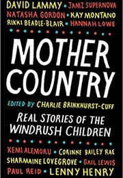 Mother Country: Real Stories of the Windrush Children (Charlie Brinkhurst-Cuff)