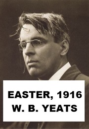 Easter, 1916 (William Butler Yeats)