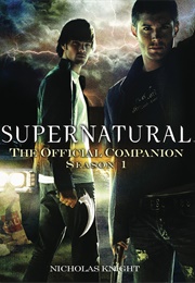 Supernatural: The Official Companion Season 1 (Nicholas Knight)