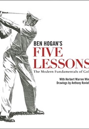 Ben Hogan&#39;s Five Lessons (BEN HOGAN AND HERBERT WARREN WIND)