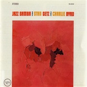 Jazz Samba – Stan Getz/Charlie Byrd (Verve, 1962)