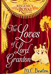 The Loves of Lord Granton (M.C.Beaton)