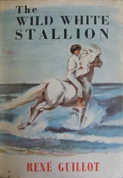 The Wild White Stallion (René Guillot)