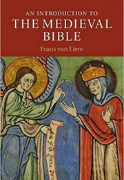 An Introduction to the Medieval Bible (Frans Van Liere)