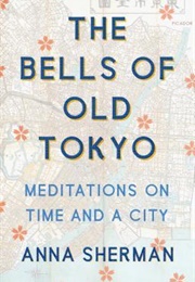 The Bells of Old Tokyo (Anna Sherman)