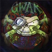 Gwar - Slaves Going Single