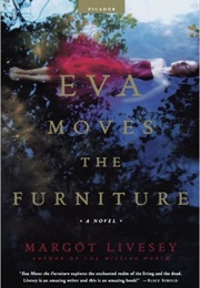 Eva Moves the Furniture (Margot Livesey)