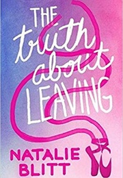 The Truth About Leaving (Natalie Blitt)