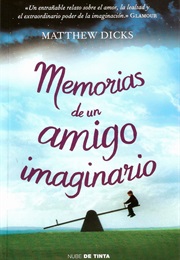 Memorias De Un Amigo Imaginario (Matthew Dicks)