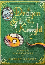 The Dragon &amp; the Knight (Robert Sabuda)