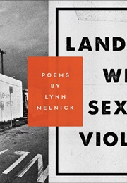 Landscape With Sex and Violence (Lynn Melnick)