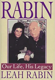 Rabin: Our Life, His Legacy (Leah Rabin)