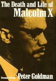 The Death and Life of Malcolm X (Peter Goldman)