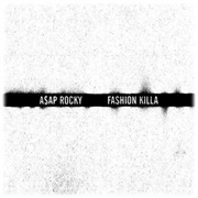 Fashion Killa - A$AP Rocky