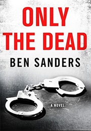 Only the Dead (Ben Sanders)