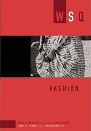 WSQ: Fashion (Eugenia Paulicelli, Elizabeth Wissinger (Eds.))