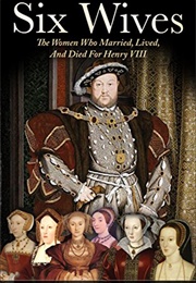 Six Wives: The Women Who Married, Lived, and Died for Henry VIII (Michael W. Simmons)