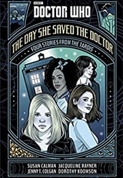 Doctor Who: The Day She Saved the Doctor: Four Stories From the TARDIS (Susan Calman, Jenny T. Colgan)