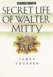 The Secret Life of Walter Mitty (James Thurber)