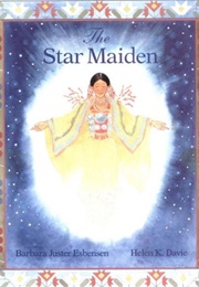 The Star Maiden (Barbara Juster Esbensen)