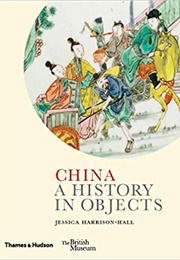 China: A History in Objects (Jessica Harrison-Hall)