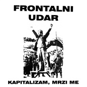 Frontalni Udar - Kapitalizam Mrzi Me (2006)