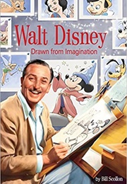 Walt Disney: Drawn From Imagination (Bill Scollon)