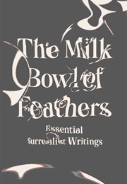 The Milk Bowl of Feathers (Mary Ann Caws)