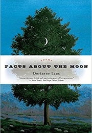 Facts About the Moon (Dorianne Laux)