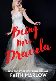 Being Mrs. Dracula (Faith Marlow)