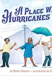 A Place Where Hurricanes Happen (Renee Watson &amp; Shadra Stickland)