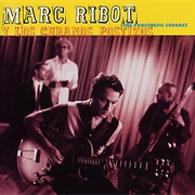 Marc Ribot Y Los Cubanos Postizos - The Prosthetic Cubans