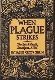 When Plague Strikes (James Cross Giblin)