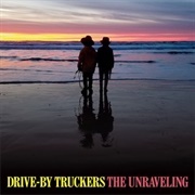 Drive-By Truckers - The Unraveling