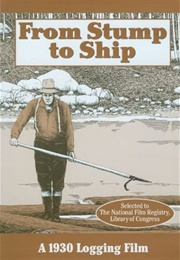 From Stump to Ship (1930)