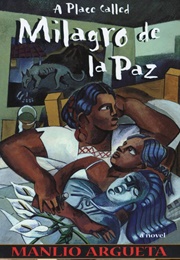 A Place Called Milagro De La Paz (Manlio Argueta)