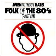 Folk of the 80s (Part III)-Men Without Hats