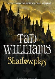 Shadowplay (Tad Williams)