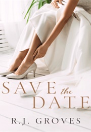 Save the Date (R. J. Groves)