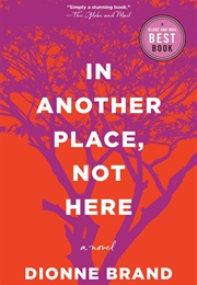 In Another Place, Not Here (Dionne Brand)