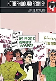 Motherhood and Feminism (Amber E. Kiser)