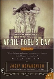 April Fool&#39;s Day (Josip Novakovich)