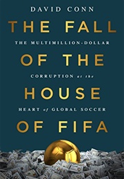 The Fall of the House of Fifa (David Conn)