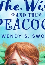 The Wish and the Peacock (Wendy S. Swore)