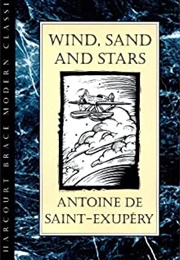 Wind, Sand and Stars (Antoine De Saint-Exupery)